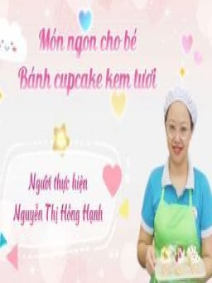 Món ngon cho bé Bánh cupcake kem tươi - Trường mầm non A